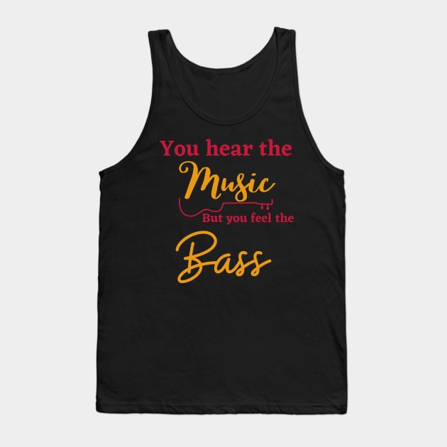 You can hear the music but you feel the bass Tank Top by Digital printa